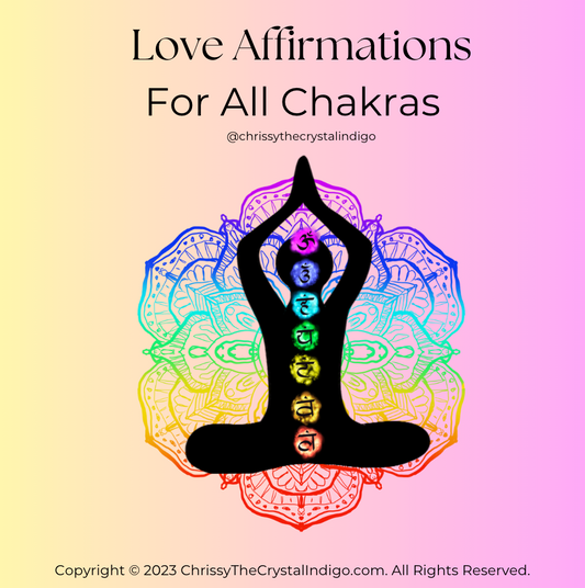 Love Affirmations For All Chakras